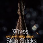 Wives are for Rainy Days, Side Chicks are for Best Days by Chioma Rosemary Madumere