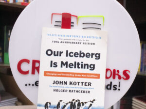Our Iceberg Is Melting by John Kotter and Holger Rathgeber